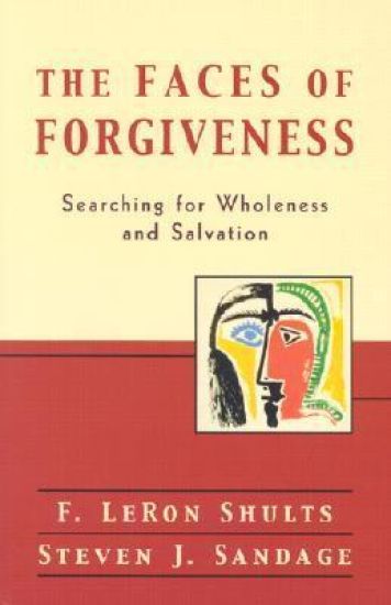 The Faces of Forgiveness – Searching for Wholeness and Salvation