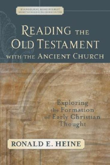 Reading the Old Testament with the Ancient Churc – Exploring the Formation of Early Christian Thought