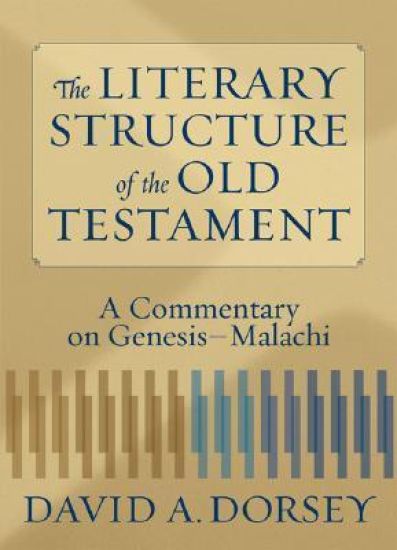 The Literary Structure of the Old Testament – A Commentary on Genesis–Malachi
