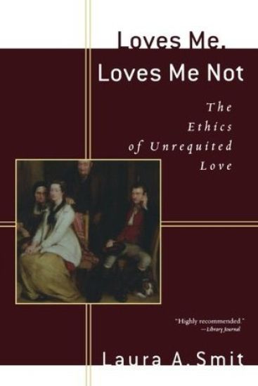 Loves Me, Loves Me Not – The Ethics of Unrequited Love
