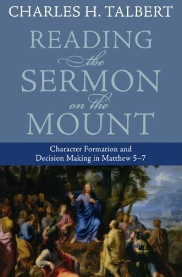Reading the Sermon on the Mount – Character Formation and Decision Making in Matthew 5–7