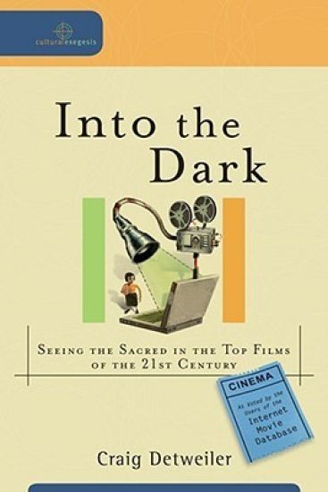 Into the Dark – Seeing the Sacred in the Top Films of the 21st Century