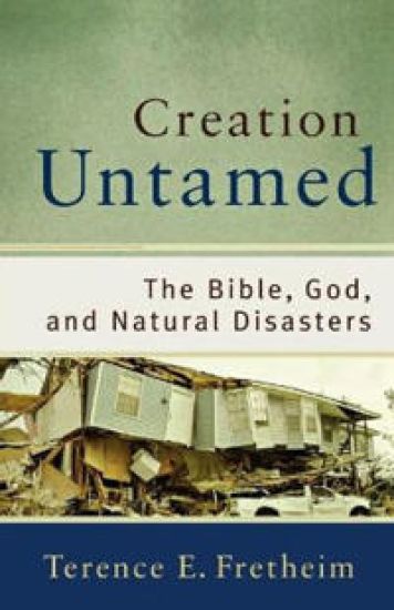Creation Untamed – The Bible, God, and Natural Disasters