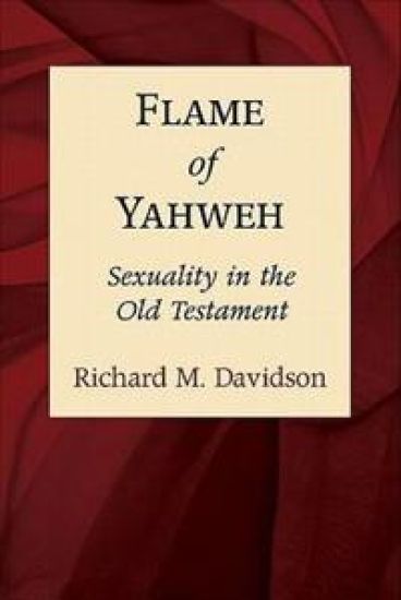 Flame of Yahweh – Sexuality in the Old Testament