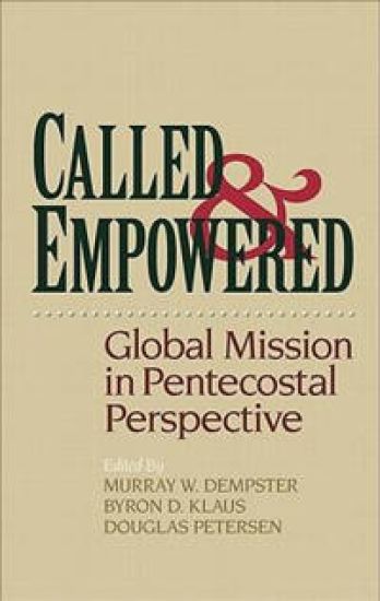 Called and Empowered – Global Mission in Pentecostal Perspective