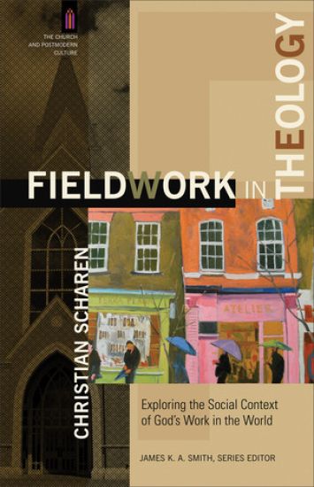 Fieldwork in Theology – Exploring the Social Context of God`s Work in the World
