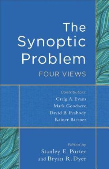 The Synoptic Problem – Four Views