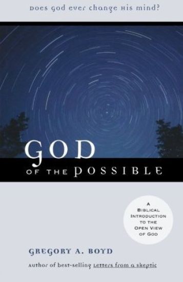 God of the Possible – A Biblical Introduction to the Open View of God