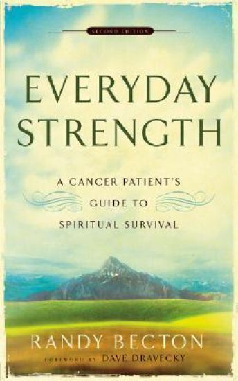 Everyday Strength – A Cancer Patient`s Guide to Spiritual Survival