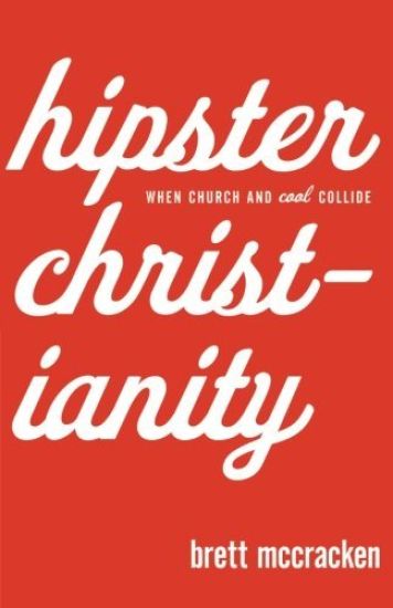 Hipster Christianity – When Church and Cool Collide