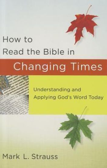 How to Read the Bible in Changing Times – Understanding and Applying God`s Word Today