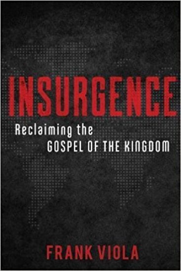 Insurgence – Reclaiming the Gospel of the Kingdom