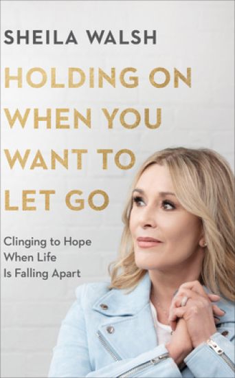 Holding On When You Want to Let Go – Clinging to Hope When Life Is Falling Apart