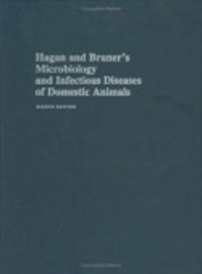 Hagan and Bruner's Microbiology and Infectious Diseases of Domestic Animals
