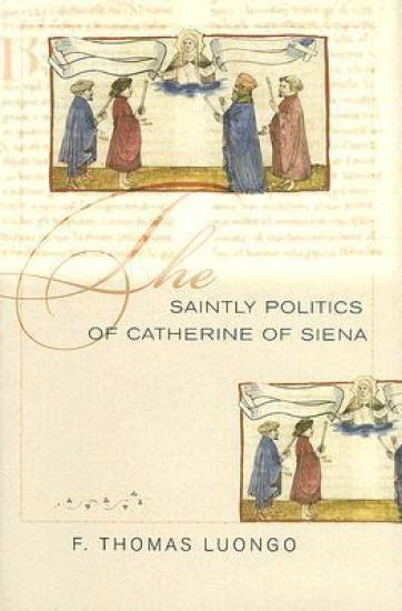The Saintly Politics of Catherine of Siena