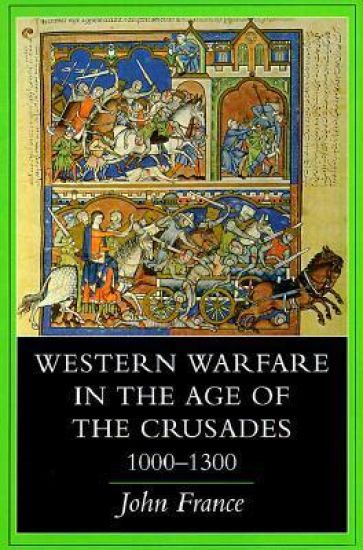 Western Warfare in the Age of the Crusades, 1000–1300
