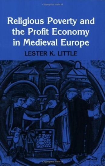 Religious Poverty and the Profit Economy in Medieval Europe