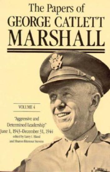 The Papers of George Catlett Marshall