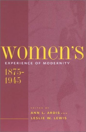 Women's Experience of Modernity, 1875-1945