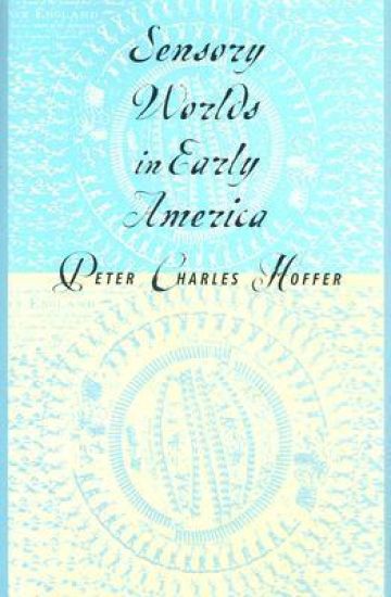 Sensory Worlds in Early America
