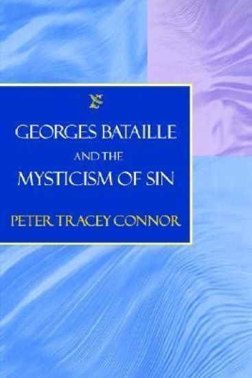 Georges Bataille and the Mysticism of Sin