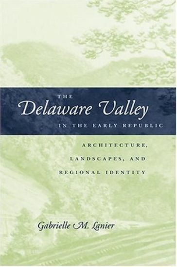 The Delaware Valley in the Early Republic