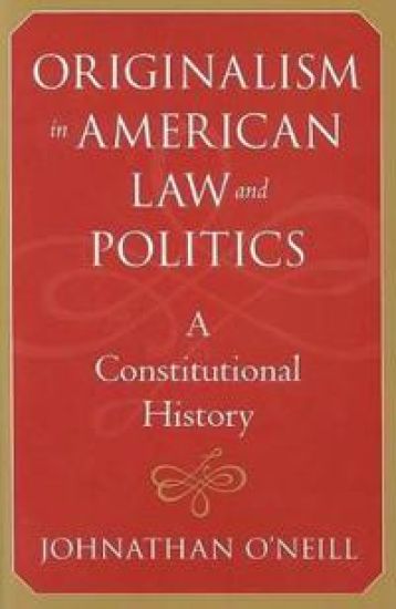 Originalism in American Law and Politics