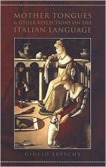 Mother Tongues and Other Reflections on the Italian Language