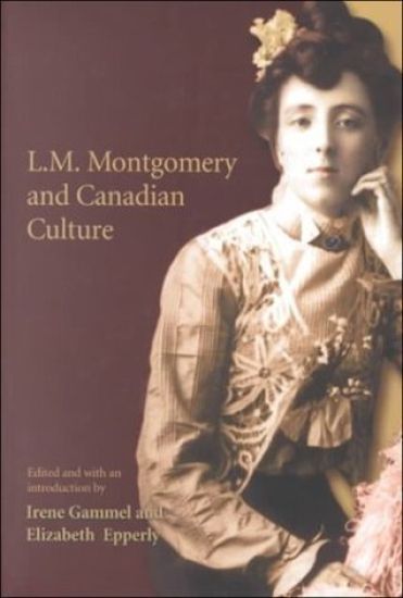 L.M. Montgomery and Canadian Culture
