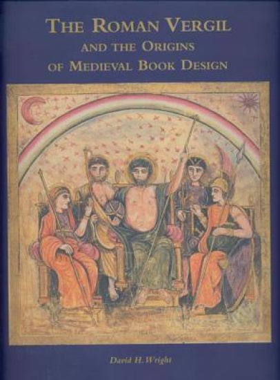 The Roman Vergil and the Origins of Medieval Book Design