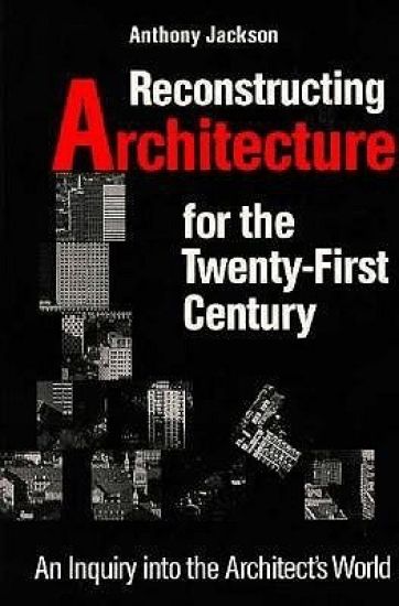 Reconstructing Architecture for the Twenty-first Century