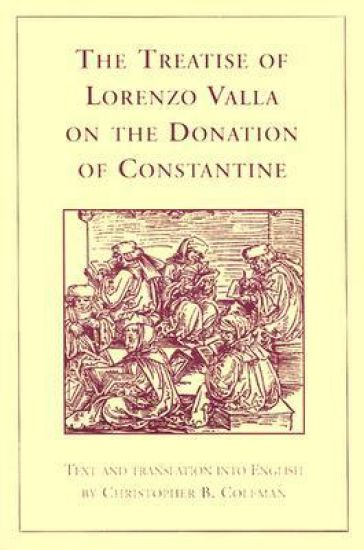 The Treatise of Lorenzo Valla on the Donation of Constantine