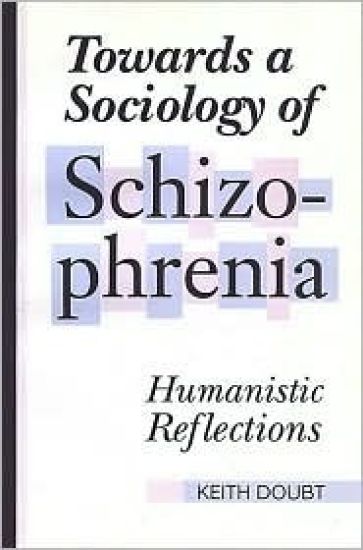 Towards a Sociology of Schizophrenia