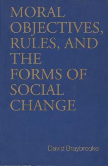 Moral Objectives, Rules, and the Forms of Social Change