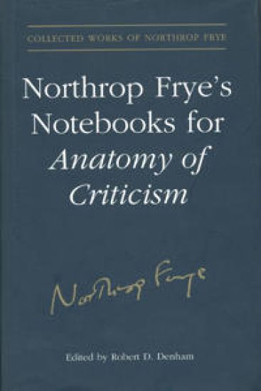 Northrop Frye's Notebooks for Anatomy of Critcism