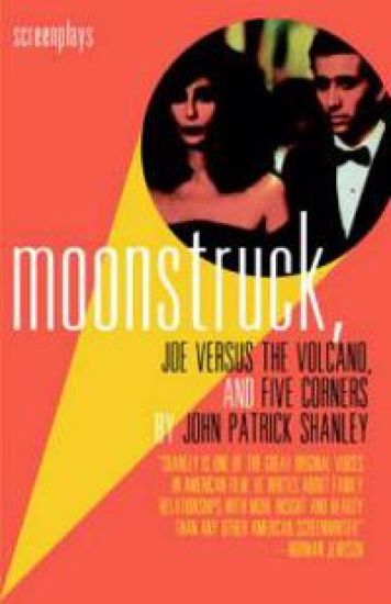 Moonstruck, Joe Versus the Volcano, and Five Corners