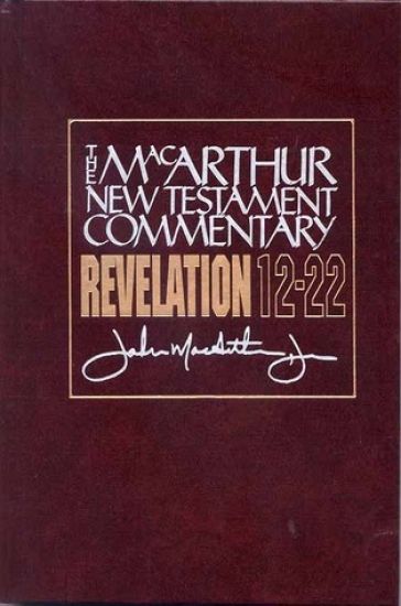 Revelation 12-22 Macarthur New Testament Commentary
