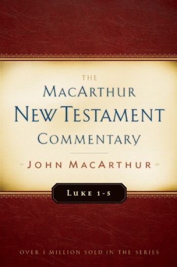 Luke 1-5 Macarthur New Testament Commentary