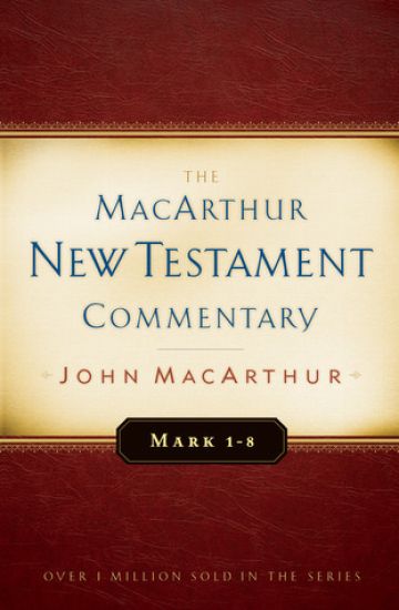 Mark 1-8 Macarthur New Testament Commentary