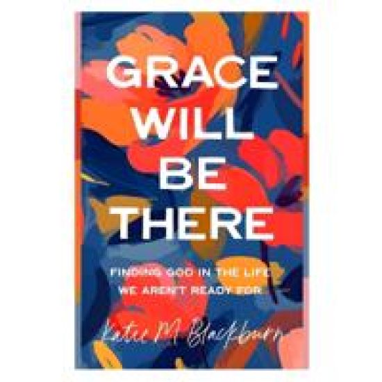 Grace Will Be There
