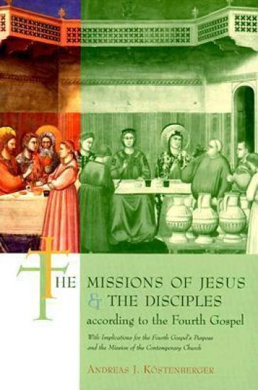 The Missions of Jesus and the Disciples According to the Fourth Gospel
