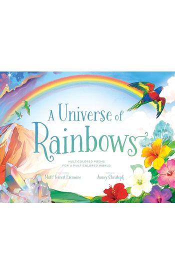 A Universe of Rainbows: Multicolored Poems for a Multicolored World
