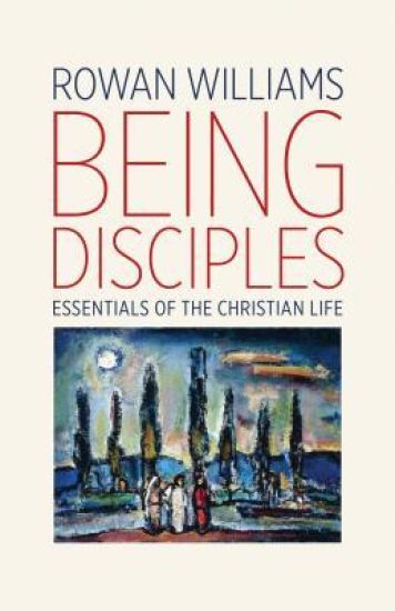 Being Disciples: Essentials of the Christian Life