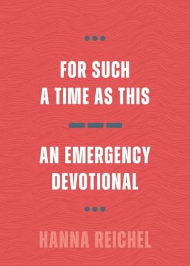 For Such a Time as This: An Emergency Devotional
