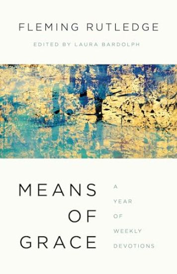 Means of Grace: A Year of Weekly Devotions
