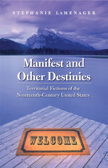 Manifest and Other Destinies