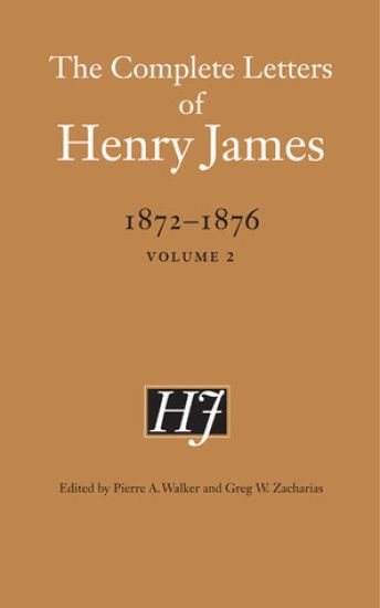 The Complete Letters of Henry James, 1872–1876