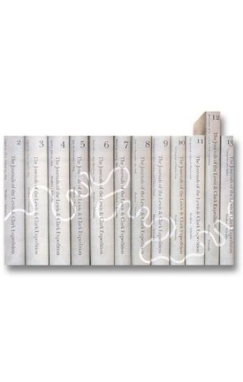 The Journals of the Lewis and Clark Expedition, 13-volume set