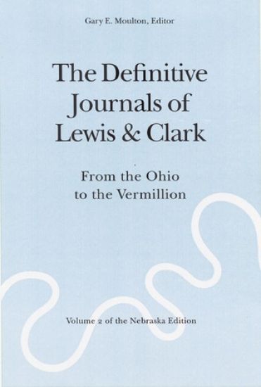 The Definitive Journals of Lewis and Clark, Vol 2