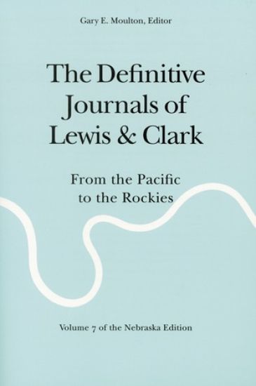 The Definitive Journals of Lewis and Clark, Vol 7